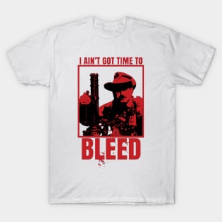 I Aint Got Time To Bleed T-Shirt